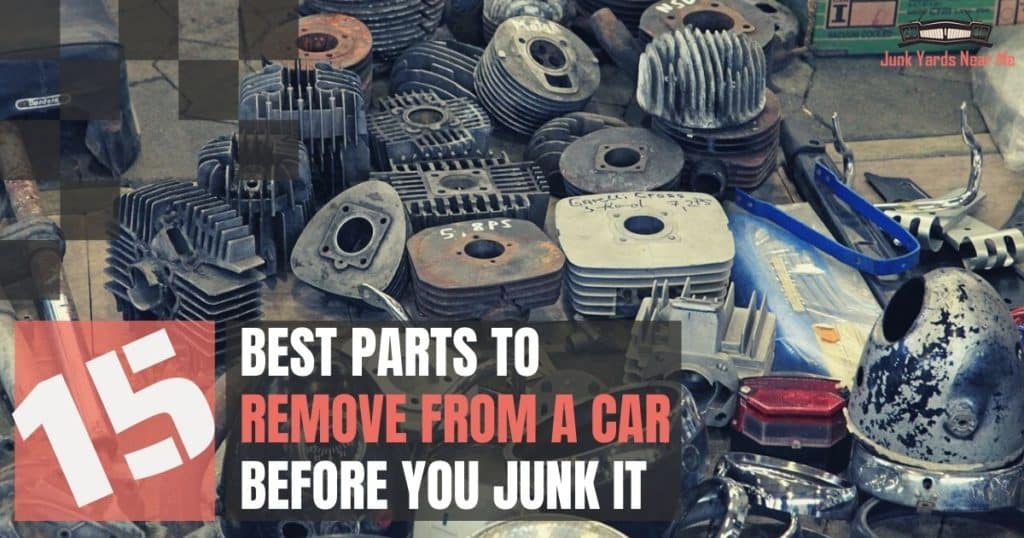 15 Best Parts to Remove Froma Car Before You Junk It