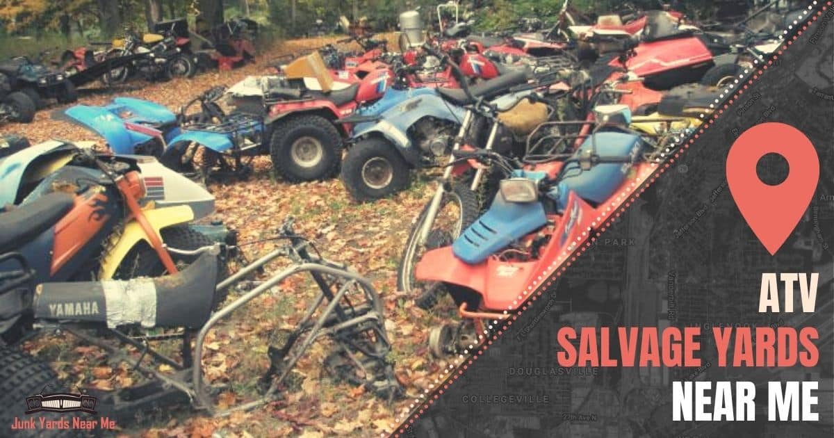 ATV Salvage Yards Near Me [Locator Map + Guide + FAQ]