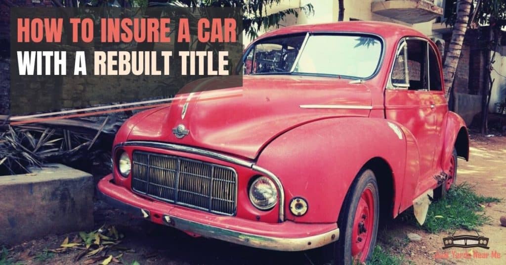 How to Insure a Rebuilt Title Car