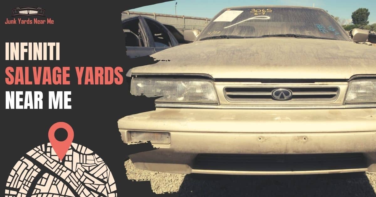 Infiniti Salvage Yards Near Me [Locator Map + Guide + FAQ]
