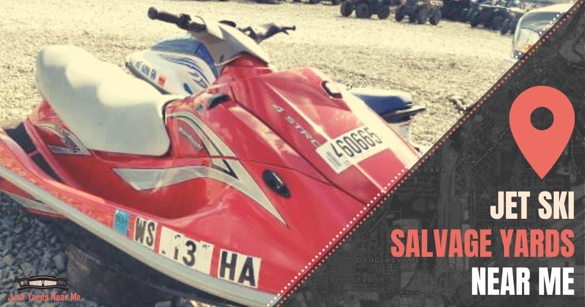 Jet Ski Salvage Yards Near Me [Locator Map + FAQ]
