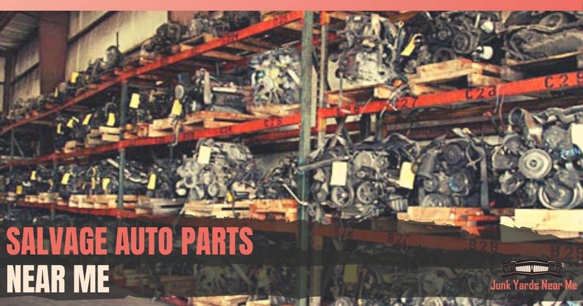 Salvage Auto Parts Near Me [Map + Guide + FAQ]