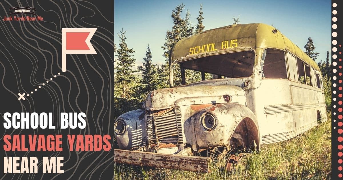 School Bus Salvage Yards Near Me [Locator Map + Guide + FAQ]