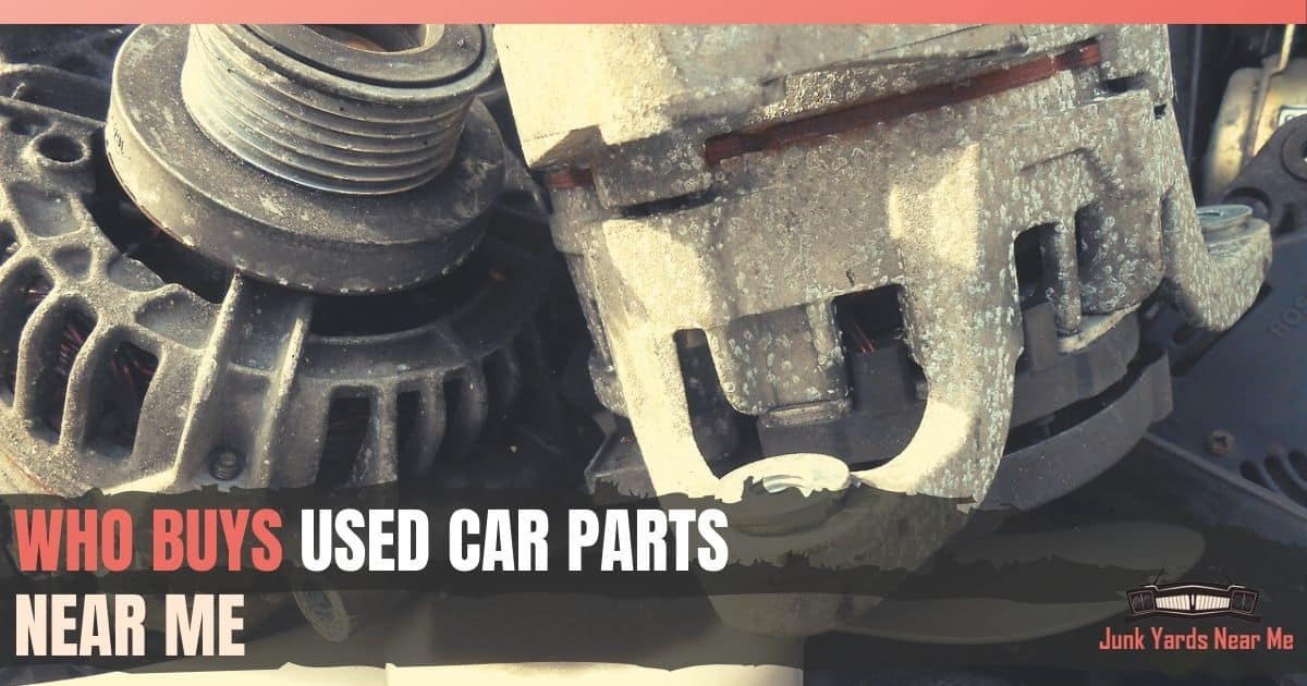 Who Buys Used Car Parts Near Me [Locator Map + Guide + FAQ]