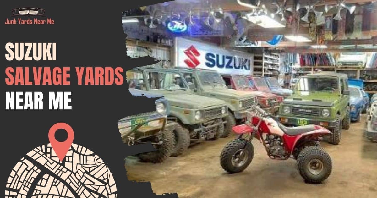 Suzuki Salvage Yards Near Me [Locator Map + Guide + FAQ]