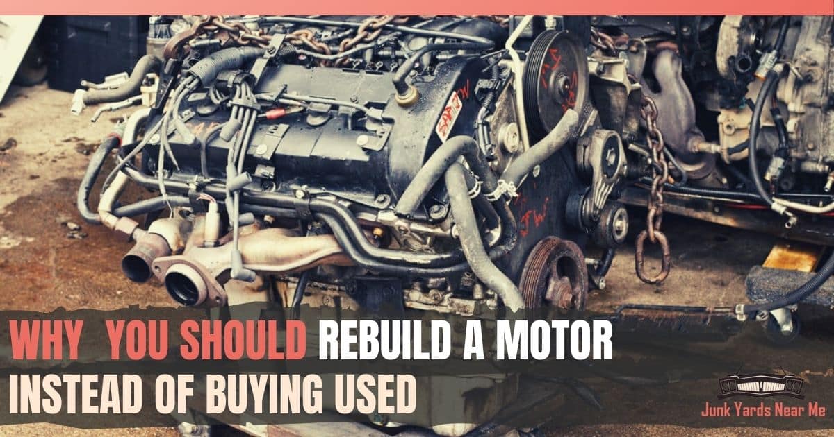 Why You Should Rebuild a Motor vs Buying Used