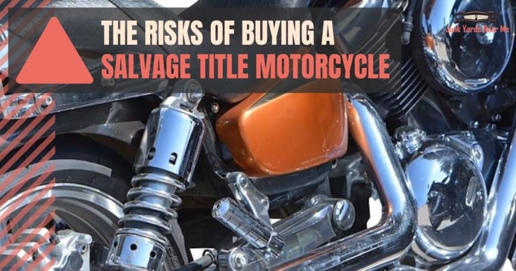 The Risks of Buying a Salvage Title Motorcycle Junk Yards Near Me
