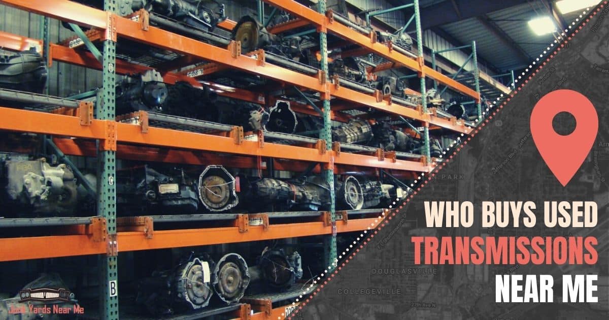 who-buys-used-transmissions-near-me-map-guide-faq