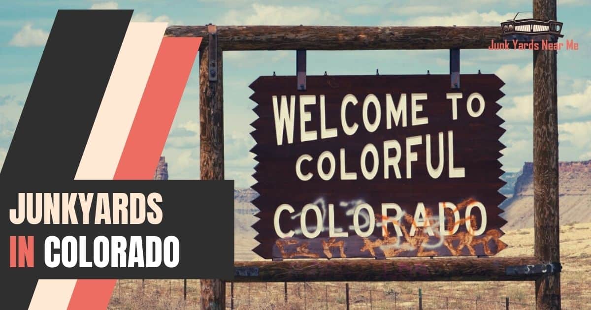 Junkyards in Colorado [Locator Map + Guide + FAQ]