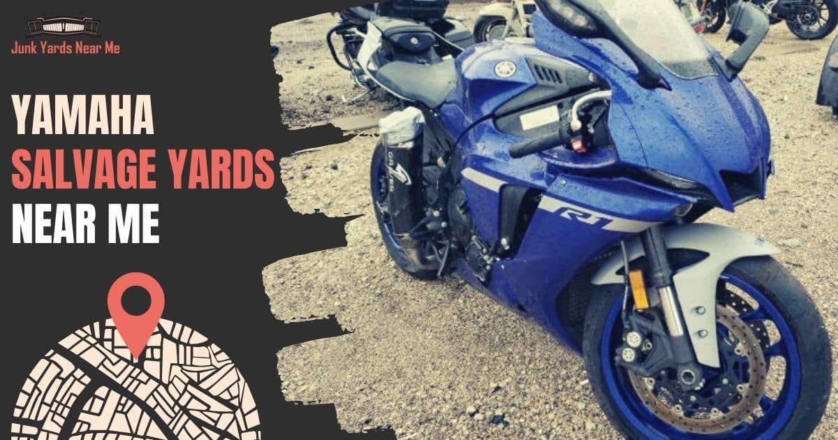 Yamaha Salvage Yards Near Me [Locator Map + Guide + FAQ]