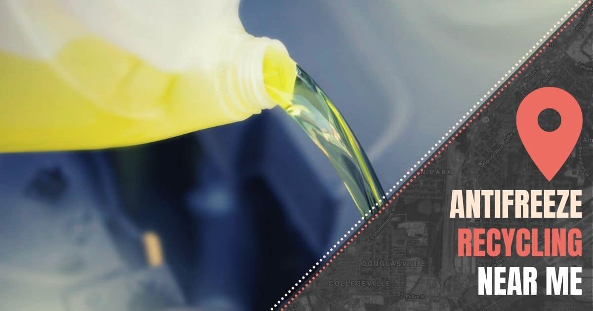 Antifreeze Recycling Near Me [Locator Map + Guide + FAQ]