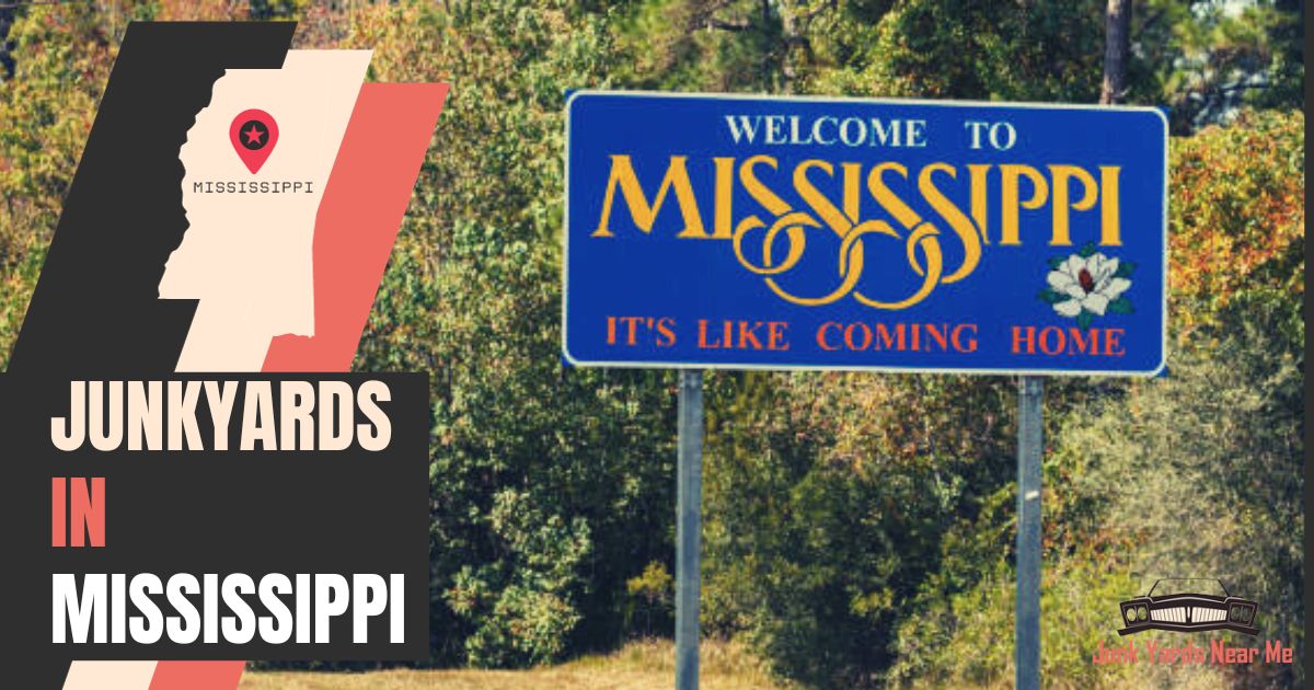 Junkyards in Mississippi [Locator Map + Guide + FAQ]